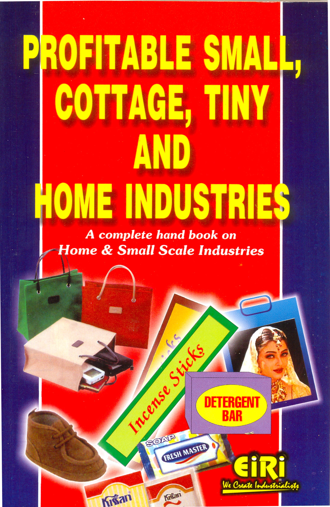profitable small, cottage, tiny and home industries (a complete hand book on home and small scale industries)